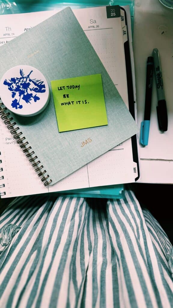 LET TODAY BE WHAT IT IS POST IT NOTE